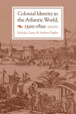 Colonial Identity in the Atlantic World, 1500-1800 1