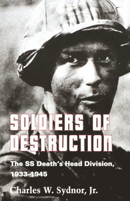Charles W. Sydnor, Jr. - Soldiers of Destruction, Häftad