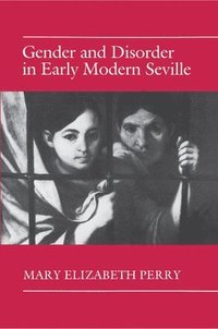 bokomslag Gender and Disorder in Early Modern Seville