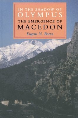 Eugene N. Borza - In the Shadow of Olympus, Häftad