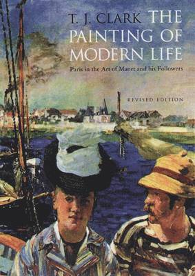 bokomslag The Painting of Modern Life: Paris in the Art of Manet and His Followers - Revised Edition