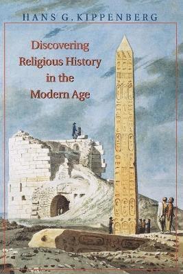 Hans Kippenberg - Discovering Religious History in the Modern Age, Häftad