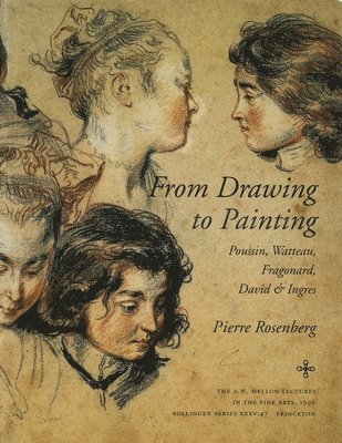 Pierre Rosenberg - From Drawing to Painting, Inbunden