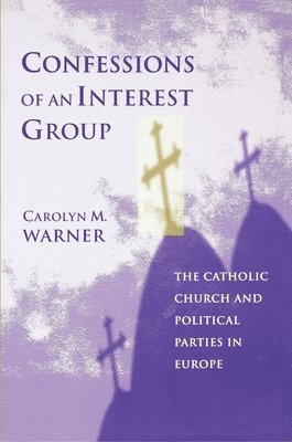 Carolyn M. Warner - Confessions of an Interest Group, Häftad