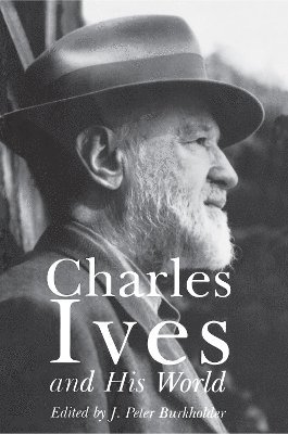 bokomslag Charles Ives and His World