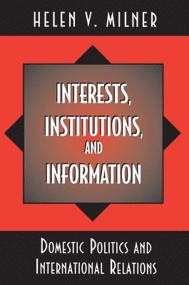 Interests, Institutions, and Information 1
