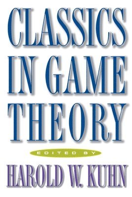 Harold W. Kuhn - Classics in Game Theory, Häftad