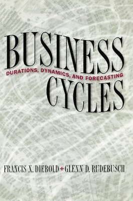 Francis X. Diebold, Glenn D. Rudebusch - Business Cycles, Inbunden