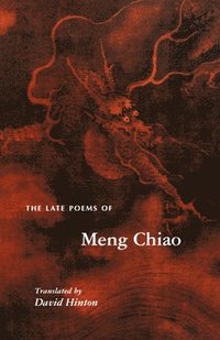 bokomslag The Late Poems of Meng Chiao