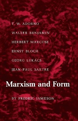 Fredric Jameson - Marxism and Form, Häftad