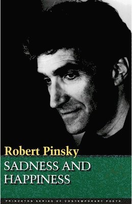 Robert Pinsky - Sadness And Happiness, Häftad