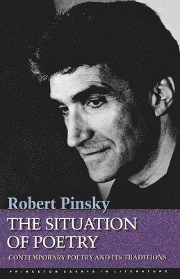 Robert Pinsky - Situation of Poetry, Häftad