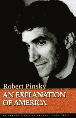 Robert Pinsky - An Explanation of America, Häftad