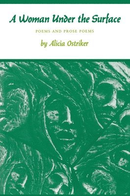 Alicia Ostriker - Woman Under the Surface, Häftad