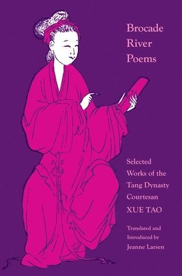 Xue Tao - Brocade River Poems, Häftad