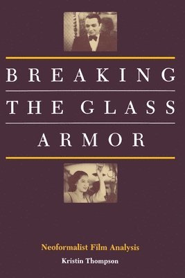 Kristin Thompson - Breaking the Glass Armor, Häftad