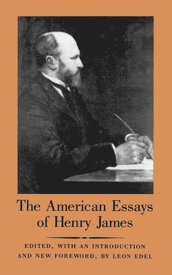 Henry James, Leon Edel - American Essays of Henry James, Häftad
