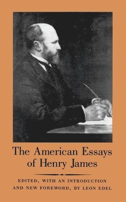 The American Essays of Henry James 1