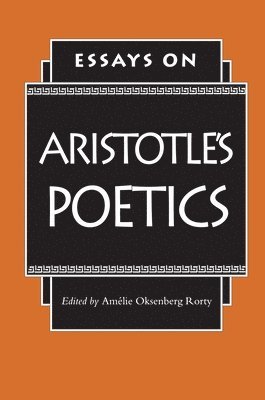 Amélie Oksenberg Rorty - Essays on Aristotle's Poetics, Häftad