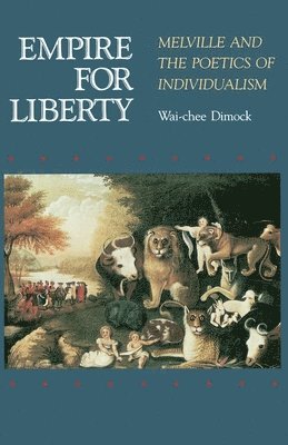 Wai Chee Dimock - Empire for Liberty, Häftad