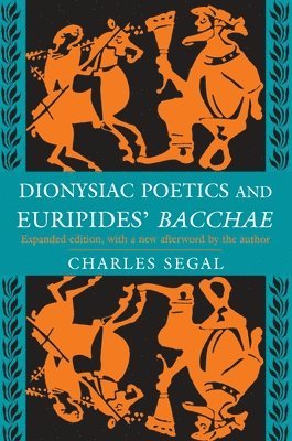 bokomslag Dionysiac Poetics and Euripides' Bacchae