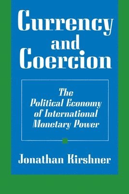 Jonathan Kirshner - Currency and Coercion, Häftad