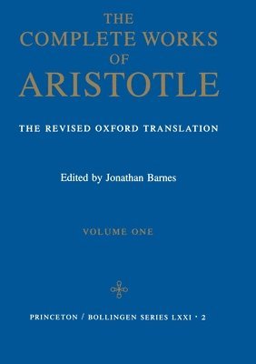The Complete Works of Aristotle, Volume One 1