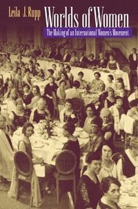 bokomslag Worlds of Women: The Making of an International Women's Movement