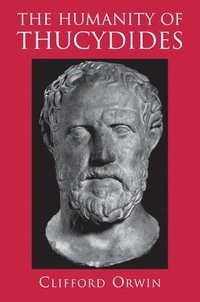 bokomslag The Humanity of Thucydides