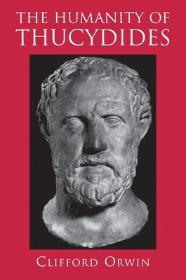 bokomslag The Humanity of Thucydides