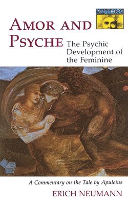 Erich Neumann - Amor and Psyche, Häftad