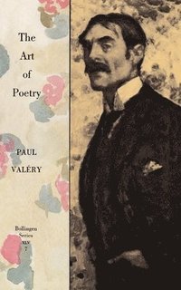 bokomslag Collected Works of Paul Valery, Volume 7: The Art of Poetry. Introduction by T.S. Eliot