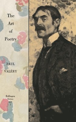 bokomslag Collected Works of Paul Valery, Volume 7: The Art of Poetry. Introduction by T.S. Eliot