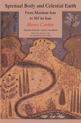 Henry Corbin - Spiritual Body and Celestial Earth, Häftad