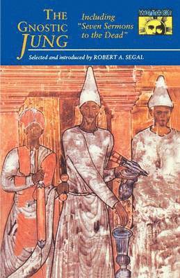 C. G. Jung, Robert A. Segal - The Gnostic Jung, Häftad