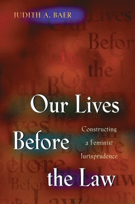Judith A. Baer - Our Lives Before the Law, Häftad