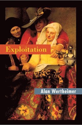 Alan Wertheimer - Exploitation, Häftad