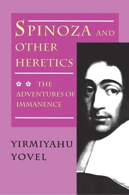 Yirmiyahu Yovel - Spinoza and Other Heretics, Volume 2, Häftad