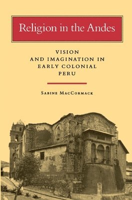 Sabine MacCormack - Religion in the Andes, Häftad