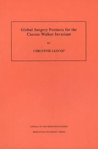 bokomslag Global Surgery Formula for the Casson-Walker Invariant. (AM-140), Volume 140