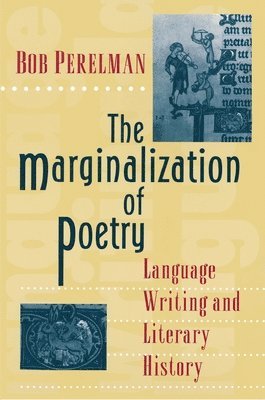 Bob Perelman - Marginalization of Poetry, Häftad