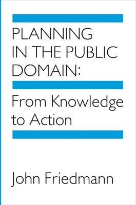 John Friedmann - Planning in the Public Domain, Häftad