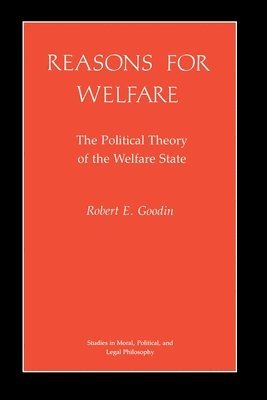Robert E. Goodin - Reasons for Welfare, Häftad
