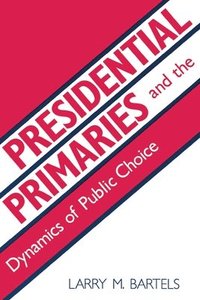 bokomslag Presidential Primaries and the Dynamics of Public Choice
