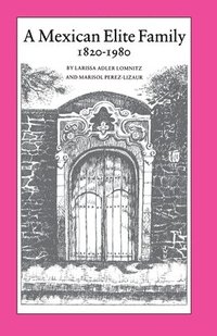 bokomslag A Mexican Elite Family, 1820-1980