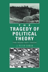 bokomslag The Tragedy of Political Theory