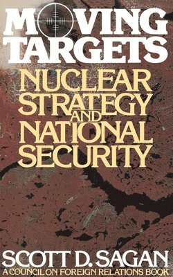 Scott Douglas Sagan - Moving Targets, Häftad