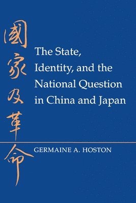 The State, Identity, and the National Question in China and Japan 1