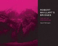 bokomslag Robert Maillart's Bridges