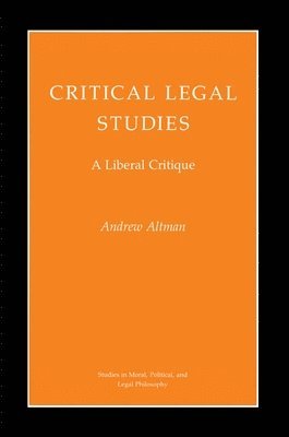 Andrew Altman - Critical Legal Studies, Häftad
